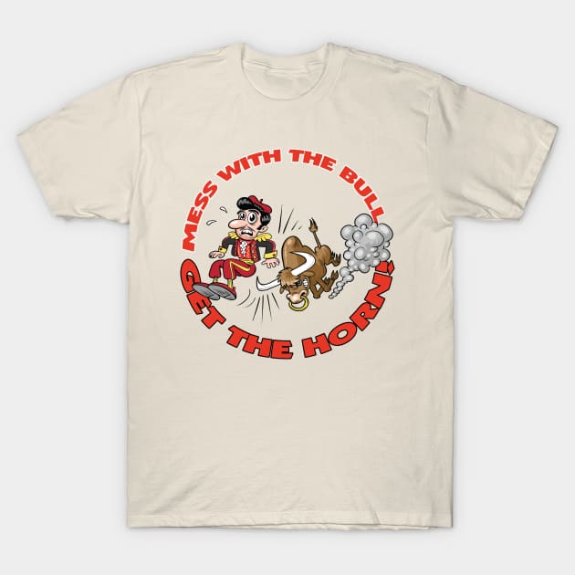 Mess with the Bull... T-Shirt by cartoonasaurus